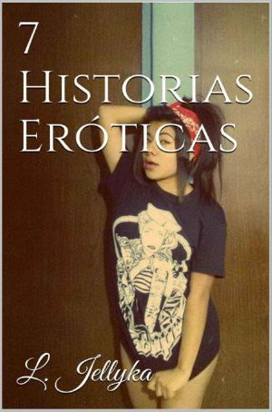 [Colección Jellyka 04] • 7 historias eróticas